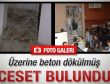 Bağcılar'da üzerine beton dökülmüş ceset bulundu - Foto