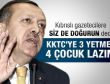 Erdoğan'dan Kıbrıslı gazetecilere: Siz de doğurun