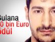 Türk katil zanlısını yakalayana 10 bin Euro