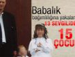 13 sevgilisinden 15 çocuk yaptı
