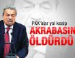 PKK'lılar Kamer Genç'in akrabasını öldürdü