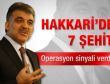 Abdullah Gül'den 7 şehit açıklaması