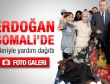 Erdoğan Somali'de gıda kolisi dağıttı
