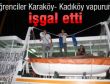 Öğrenciler Karaköy- Kadıköy vapurunu işgal etti - Foto