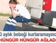 10 aylık bebeği kurtaramayınca hüngür hüngür ağladı