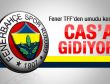 Fenerbahçe CAS'a gidiyor