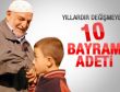 Hiç değişmeyen 10 bayram adeti