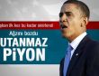 Obama: Utanmaz piyon