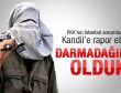 PKK: Darmadağın olduk