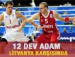 12 Dev Adam Litvanya karşısında