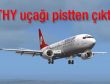 THY uçağı pistten çıktı