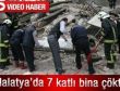 Malatya'da 7 katlı bina çöktü