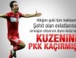 Arda Turan'ın kuzenini PKK kaçırmış