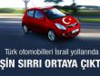 İsrail'in Türk otomobillerini almasının sırrı