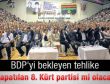 BDP'yi bekleyen tehlike