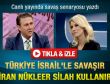 Yiğit Bulut'un olası Türkiye İsrail savaşı analizi