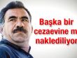 Öcalan başka bir cezaevine mi naklediliyor