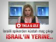 İsrailli spikerden küstah maç çıkışı