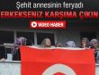 Şehit annesi: Erkekseniz karşıma çıkın