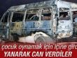 Oynamak için girdikleri minübüste yanarak can verdiler