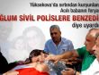Babadan son uyarı: Oğlum polise benzedin dikkat et