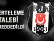 Beşiktaş'ın talebi reddedildi