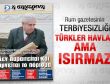 Rum gazetesinde çirkin Türkiye başlığı