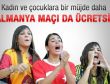 Almanya maçı da ücretsiz