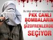 PKK canlı bombalarını nasıl seçiyor