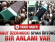 Tenzile Erdoğan'ın tabutunda siyah örtü