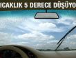 Sıcaklıklar 5 derece azalacak