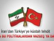 İran'dan Türkiye'ye küstah tehdit