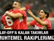 Hangi takımlar play-off oynayacak