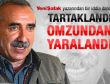 Murat Karayılan tartaklandı omzundan yaralandı
