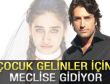 Mahsun çocuk gelinler için Meclis'e gidiyor