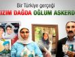 Kızım dağda oğlum kışlada içim yanıyor