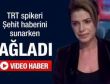 TRT Haber spikeri gözyaşlarına boğuldu - İzle