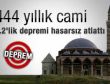 444 yıllık cami 7.2'lik depremi hasarsız atlattı