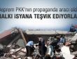 Deprem PKK'nın propaganda aracı haline döndü