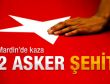 Mardin'de kaza: 2 astsubay şehit