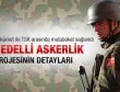 Bedelli askerlik projesinin detayları