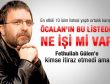 Ahmet Hakan: Öcalan'ı neden mi listeye aldım