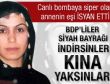 Annem canlı bombaya Allah aşkına patlatma dedi