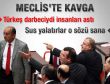 Meclis'te Türkeş kavgası