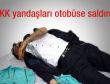 PKK yandaşları otobüse saldırdı