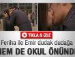 Feriha ile Emir okul önünde öpüşüyor - İzle