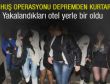Fuhuş operasyonu depremden kurtardı