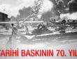 Tarihi baskının 70'inci yılı