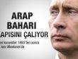 Arap Baharı Putin'in kapısını çalıyor