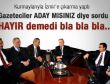 İzmir'de Aday mısınız sorusuna cevap verdi